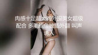 小情侣大热天躲在小帐篷中做爱，女上位操逼