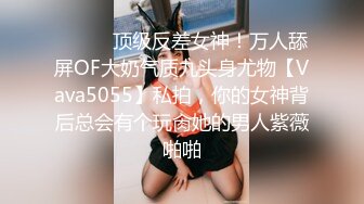 迷玩巨乳美女 身材丰腴 骚穴玩的淫水挂丝 被无套输出 内射