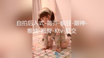 KTV厕所露脸口交，寂寞难耐求我搞她