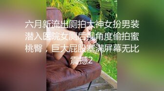 勾引亲哥哥（15）证明一下是原创，和上次一样的镜头一样的地方被我哥草。