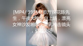 寻花偷拍系列-男主约了个高颜值大奶美女啪啪…