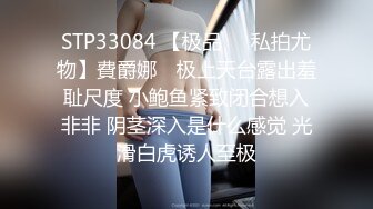 小马丶寻花专攻足浴女技师，带回酒店开操隔着衣服摸奶子调情，特写掰穴上位骑乘站立后入猛操